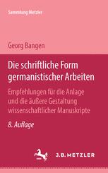 Die schriftliche Form germanistischer Arbeiten: Empfehlungen für die Anlage und die äußere Gestaltung wissenschaftlicher Manuskripte unter besonderer Berücksichtigung der Titelangaben von Schrifttum