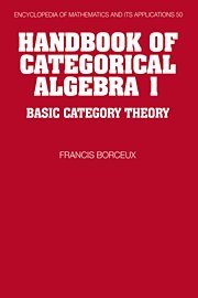 001: Handbook of Categorical Algebra: Volume 1, Basic Category Theory