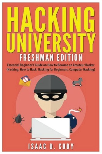 Hacking University: Freshman Edition