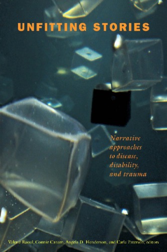 Unfitting Stories: Narrative Approaches to Disease, Disability, and Trauma