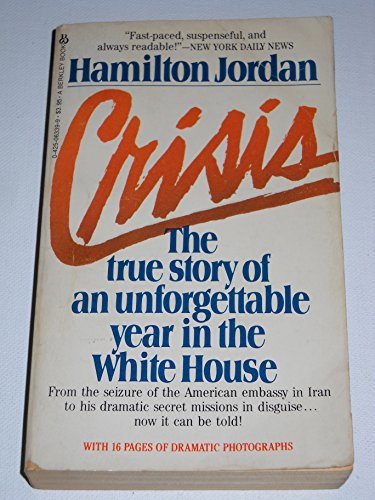 Crisis: The true story of an unforgettable year in the White House