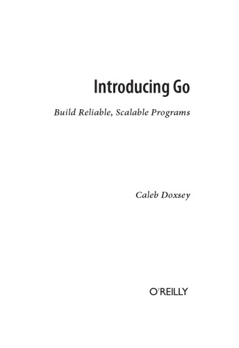 Introducing Go. Build reliable, scalable Programs