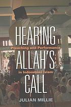 Hearing Allah’s call: Preaching and performance in Indonesian Islam