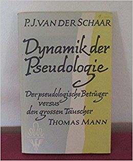Dynamik der Pseudologie. Der pseudologische Betrüger versus den großen Täuscher Thomas Mann
