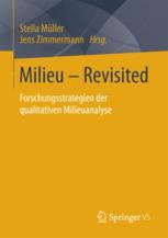 Milieu – Revisited: Forschungsstrategien der qualitativen Milieuanalyse