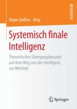 Systemisch finale Intelligenz: Theoretisches Übergangskonzept auf dem Weg von der Intelligenz zur Weisheit