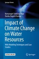 Impact of Climate Change on Water Resources : With Modeling Techniques and Case Studies