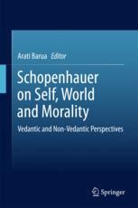 Schopenhauer on Self, World and Morality: Vedantic and Non-Vedantic Perspectives