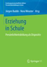 Erziehung in Schule: Persönlichkeitsbildung als Dispositiv