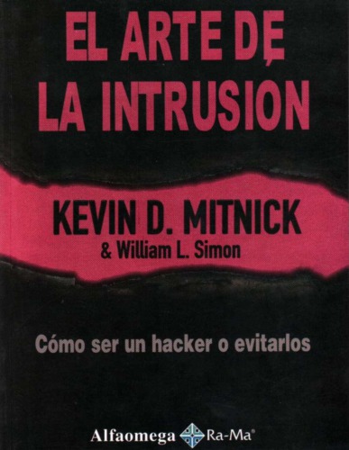 El arte de la intrusión: cómo ser un hacker o evitarlos