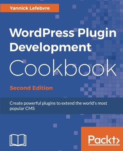 WordPress Plugin Development Cookbook - Second Edition
