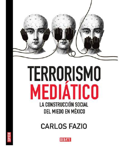 Terrorismo mediático, la construcción social del miedo en México