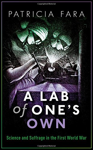 A Lab of One’s Own: Science and Suffrage in the First World War