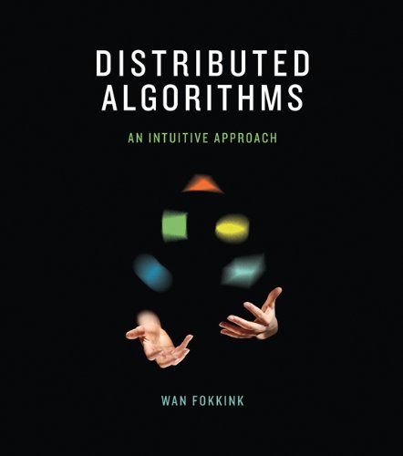 Distributed algorithms : an intuitive approach