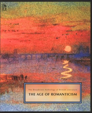 The Broadview Anthology of British Literature: Volume 4: The Age of Romanticism