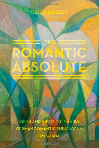 The Romantic Absolute: Being and Knowing in Early German Romantic Philosophy, 1795–1804