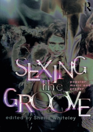 Sexing the Groove: Popular Music and Gender