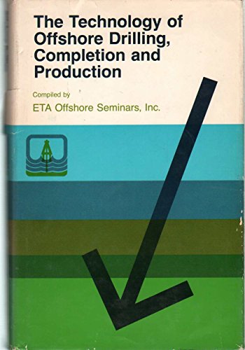 The Technology of Offshore Drilling: Completion and Production