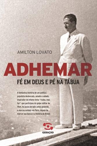 Adhemar: fé em Deus e pé na tábua
