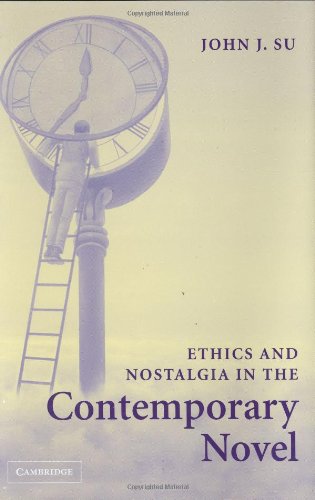 Ethics and Nostalgia in the Contemporary Novel