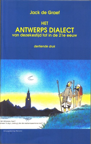 Het Antwerps dialect : van dezekestijd tot in de 21e eeuw