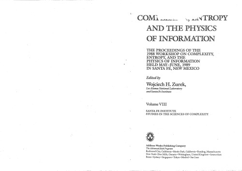 Complexity, Entropy and the Physics of Information (The proceedings of the 1988 workshop on Complexity, Entropy and the Physics of Information)