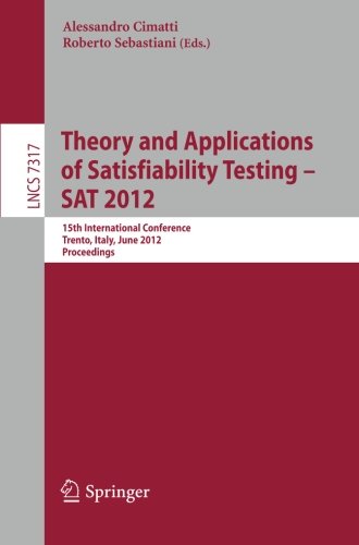Theory and Applications of Satisfiability Testing -- SAT 2012: 15th International Conference, Trento, Italy, June 17-20, 2012, Proceedings