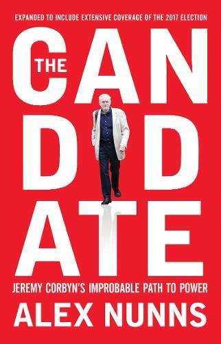The Candidate: Jeremy Corbyn’s Improbable Path to Power