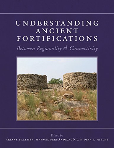 Understanding Ancient Fortifications: Between Regionality & Connectivity
