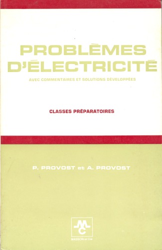 Problémes d’electricité avec commentaires et solutions développées : classes préparatoires