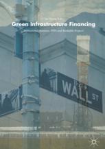Green Infrastructure Financing : Institutional Investors, PPPs and Bankable Projects