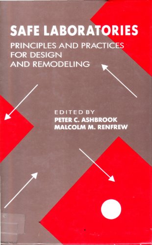Safe Laboratories: Principles and Practices for Design and Remodeling