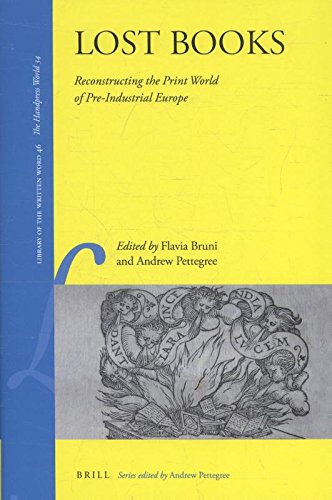 Lost Books: Reconstructing the Print World of Pre-Industrial Europe