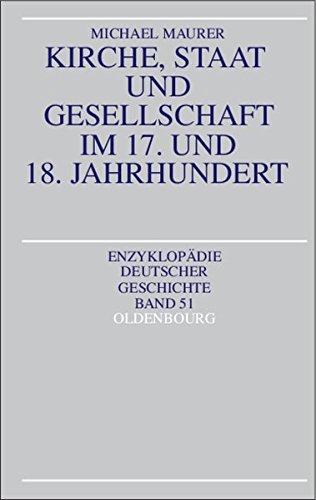 Kirche, Staat Und Gesellschaft Im 17. Und 18. Jahrhundert