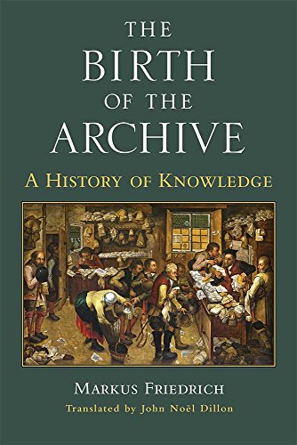 The Birth of the Archive: A History of Knowledge