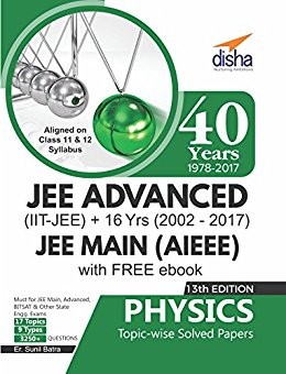 40 Years JEE Advanced (IIT-JEE) + 16 Yrs JEE Main (AIEEE) Physics Topic-wise Solved Papers
