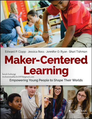 Maker-Centered Learning_ Empowering Young People to Shape Their