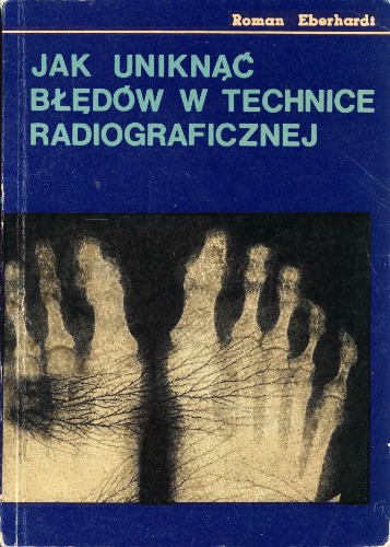 Jak uniknąć blędów w technice radiograficznej.
