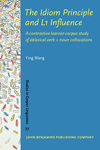 The Idiom Principle and L1 Influence: A contrastive learner-corpus study of delexical verb + noun collocations