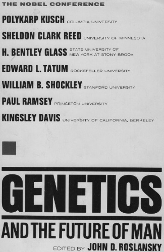 Genetics and the Future of Man: A Discussion at the Nobel Conference
