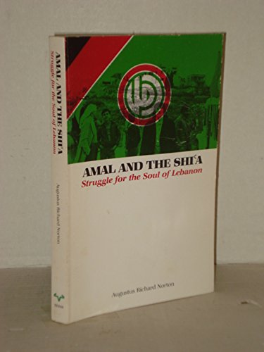 Amal and the Shi’a: Struggle for the Soul of Lebanon