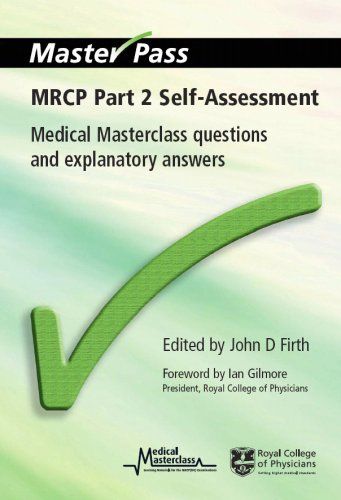 MRCP Part 2 Self-Assessment: Medical Masterclass Questions and Explanatory Answers