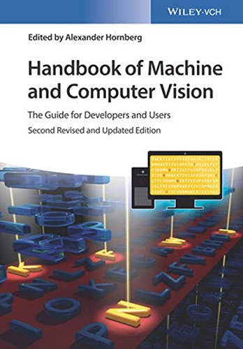 Handbook of Machine and Computer Vision : The Guide for Developers and Users, Second, Revised and Updated Edition