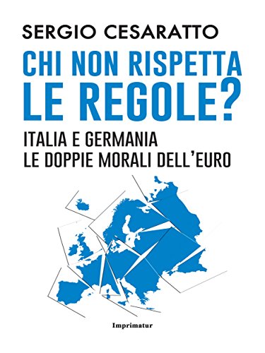 Chi non rispetta le regole? Italia e Germania le doppie morali dell’euro