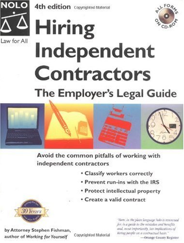Hiring Independent Contractors: The Employer's Legal Guide (Working With Independent Contractors)