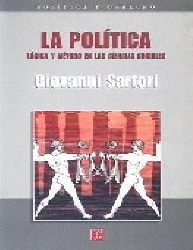La Politica. Logica y Método en las Ciencias Sociales