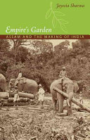 Empire’s Garden: Assam and the Making of India
