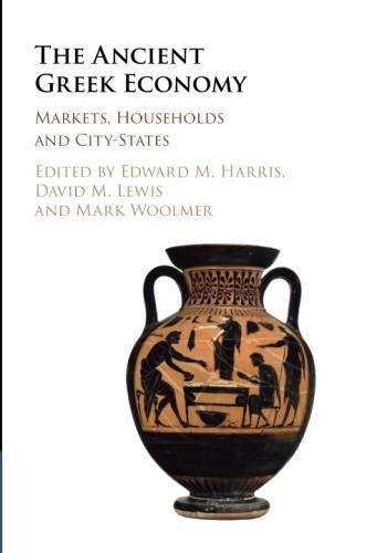 The Ancient Greek Economy: Markets, Households and City-States