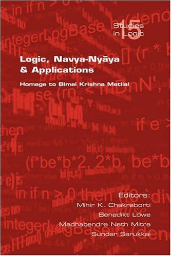 Logic, Navya-Nyāya & Applications (Homage to Bimal Krishna Matilal)