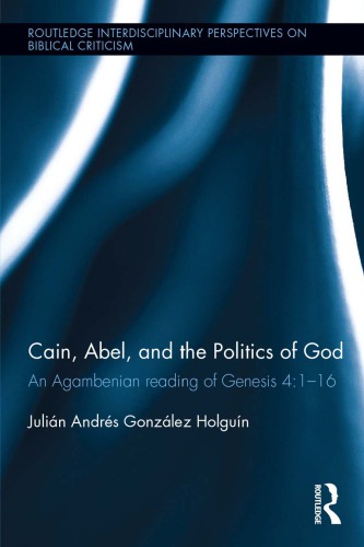 Cain, Abel, and the Politics of God: An Agambenian Reading of Genesis 4:1-16